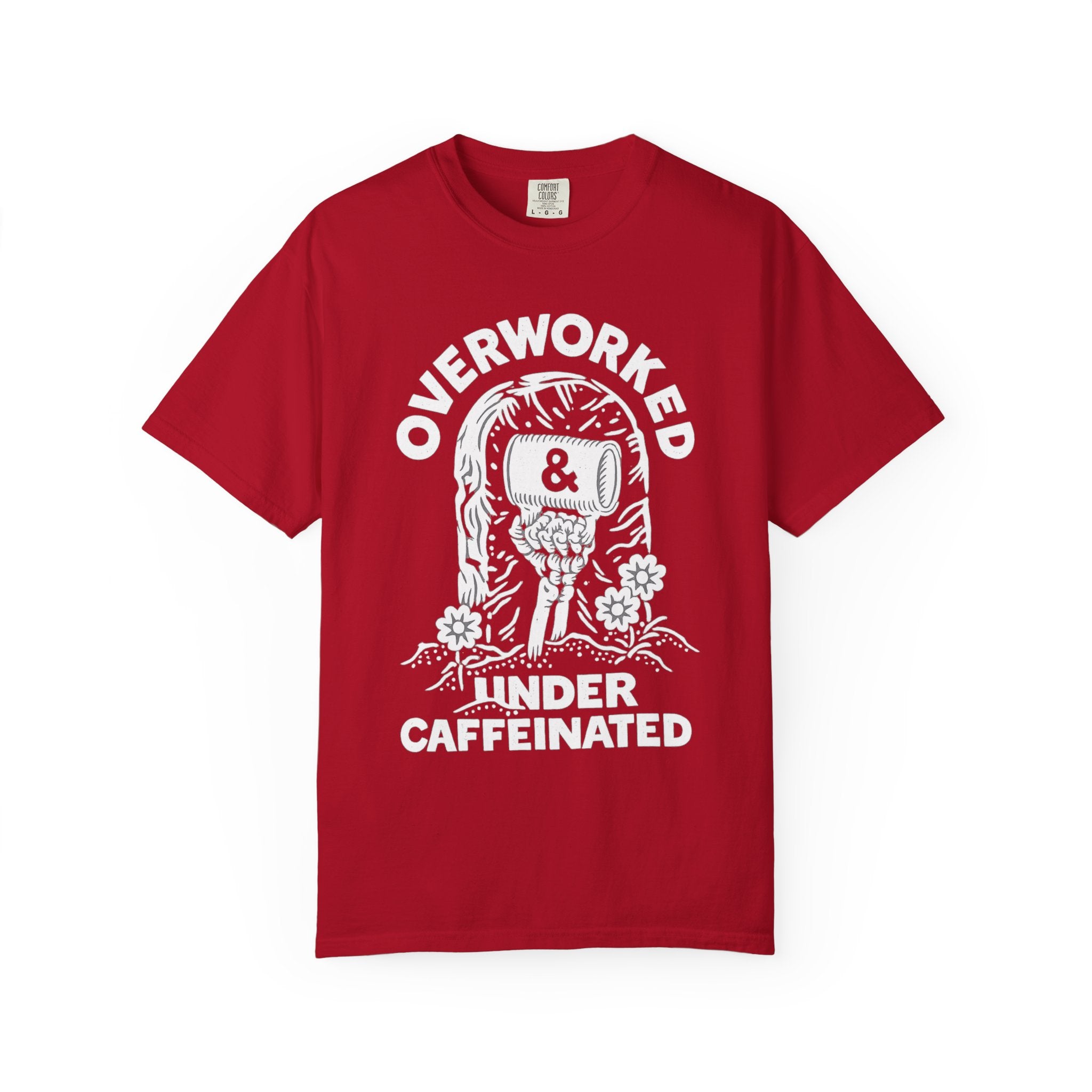 Overworked & Under Caffeinated T-Shirt — Funny Coffee Lover Tee
