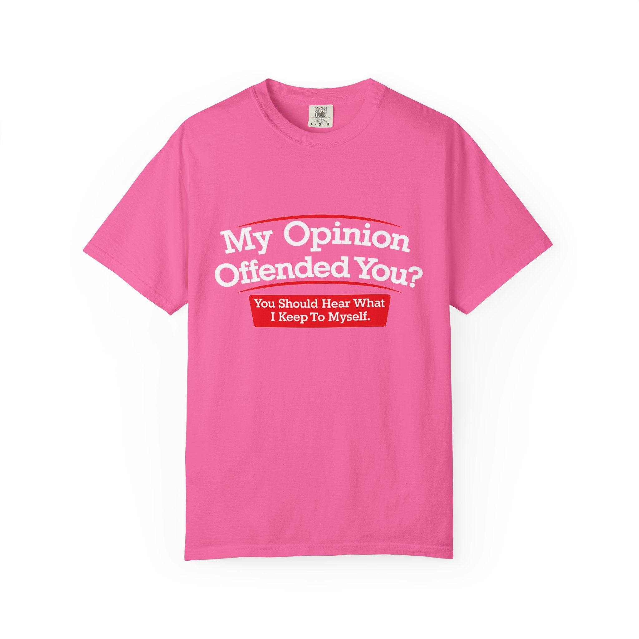 My Opinion Offended You? Graphic T-Shirt — Funny Sarcastic Quote Tee
