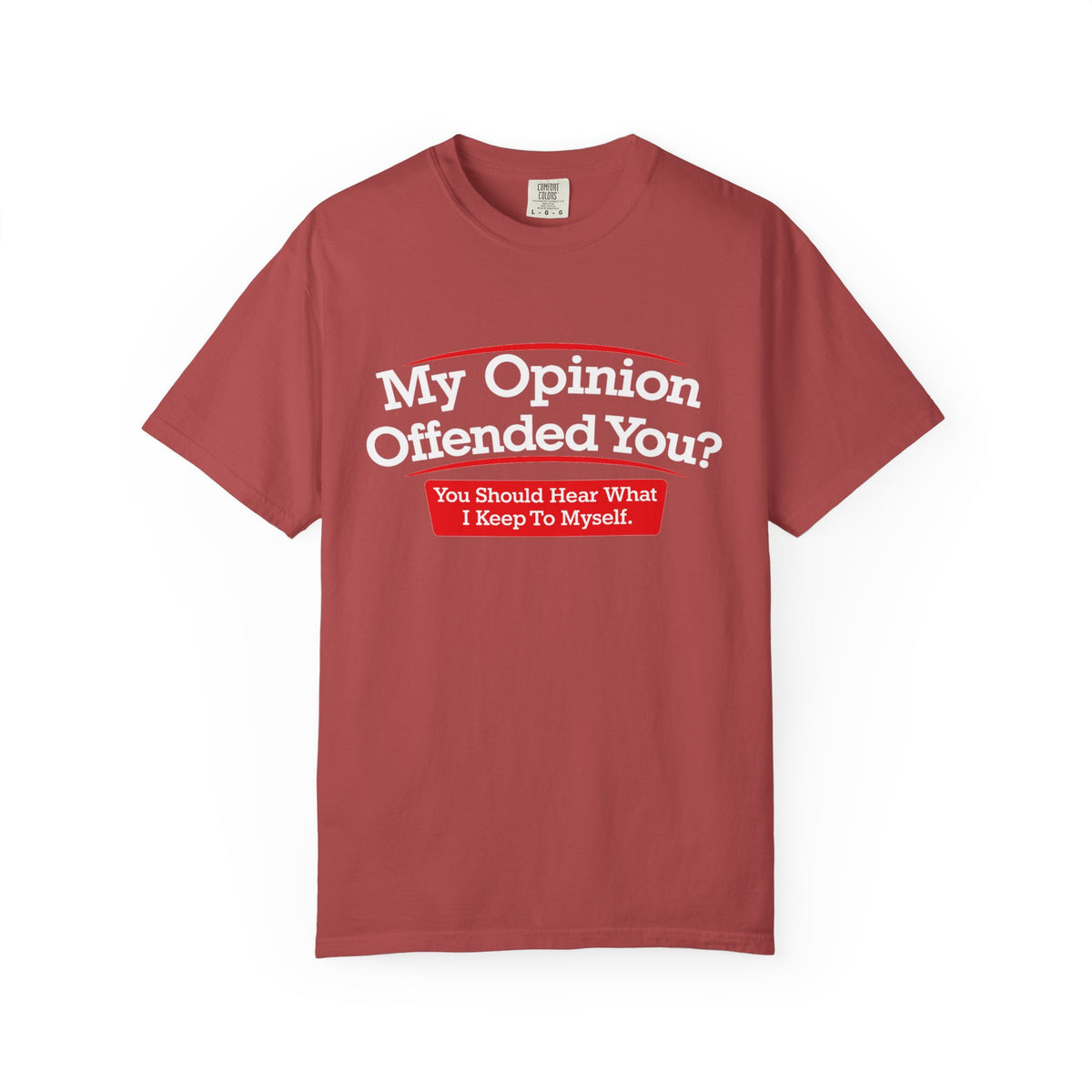 My Opinion Offended You? Graphic T-Shirt — Funny Sarcastic Quote Tee