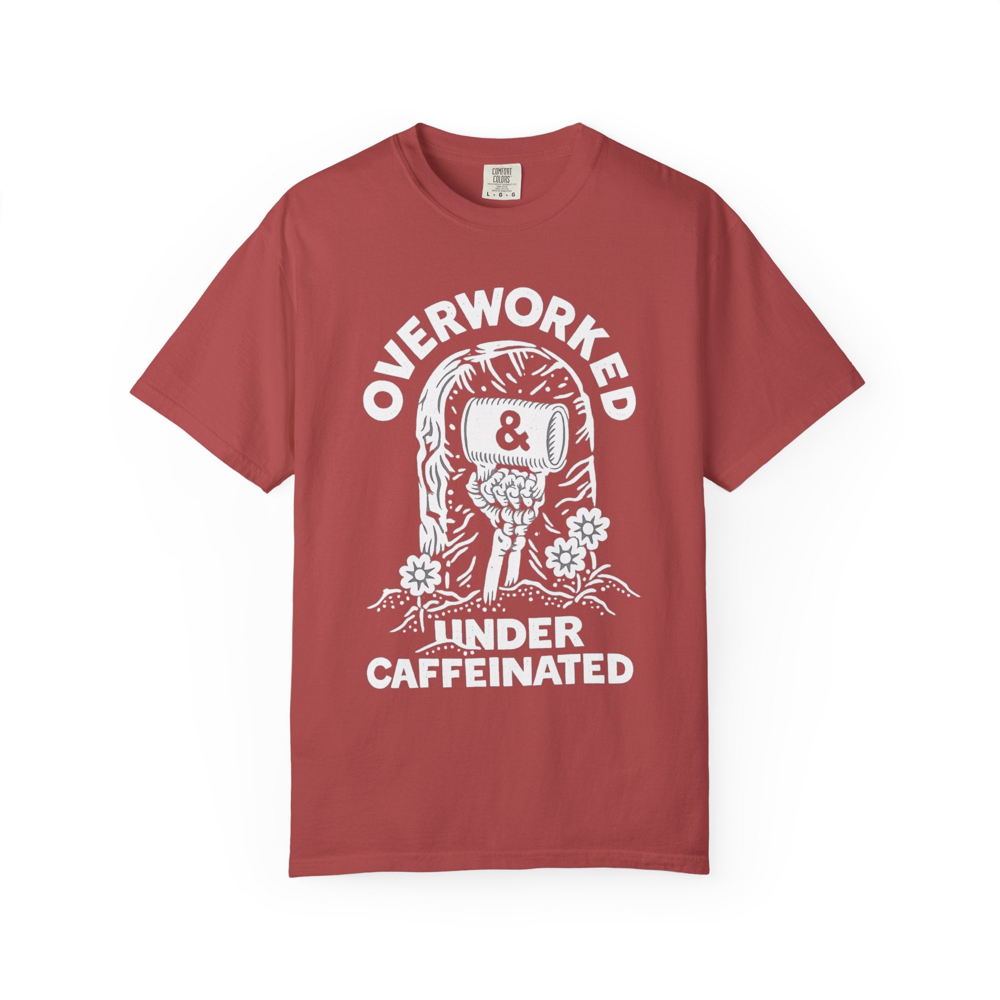 Overworked & Under Caffeinated T-Shirt — Funny Coffee Lover Tee