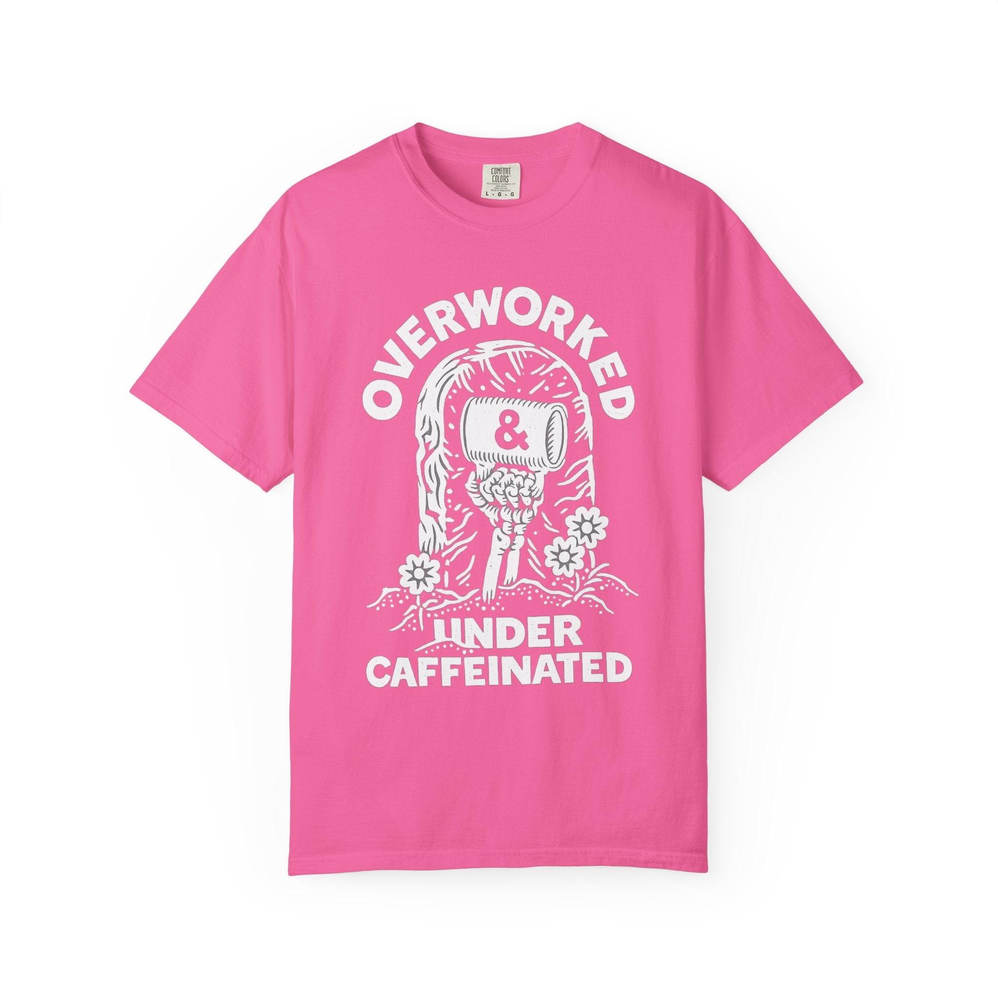 Overworked & Under Caffeinated T-Shirt — Funny Coffee Lover Tee