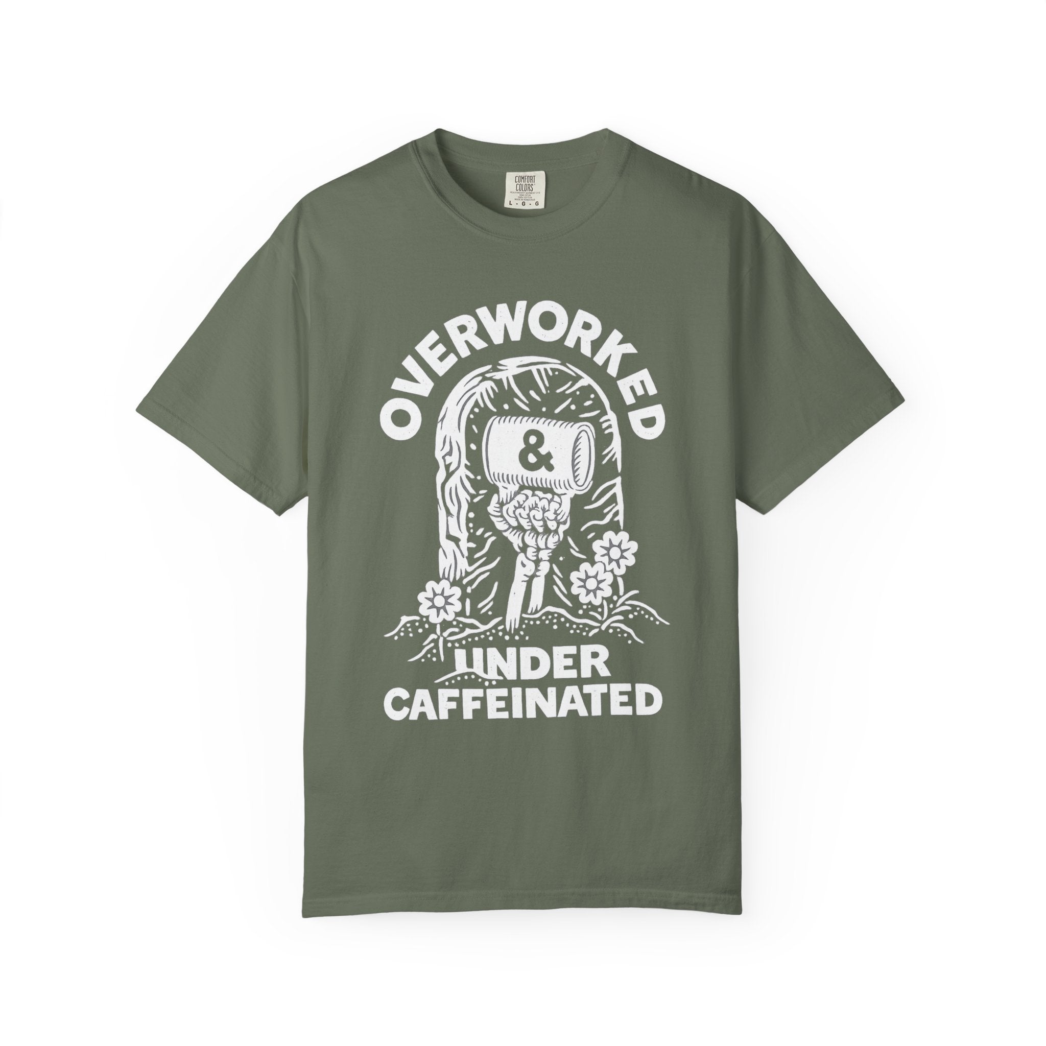 Overworked & Under Caffeinated T-Shirt — Funny Coffee Lover Tee