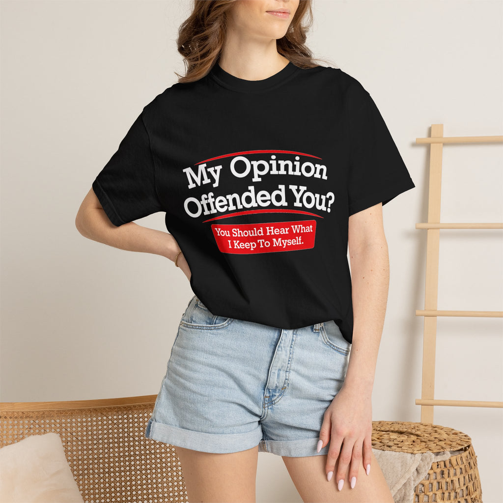 My Opinion Offended You? Graphic T-Shirt — Funny Sarcastic Quote Tee