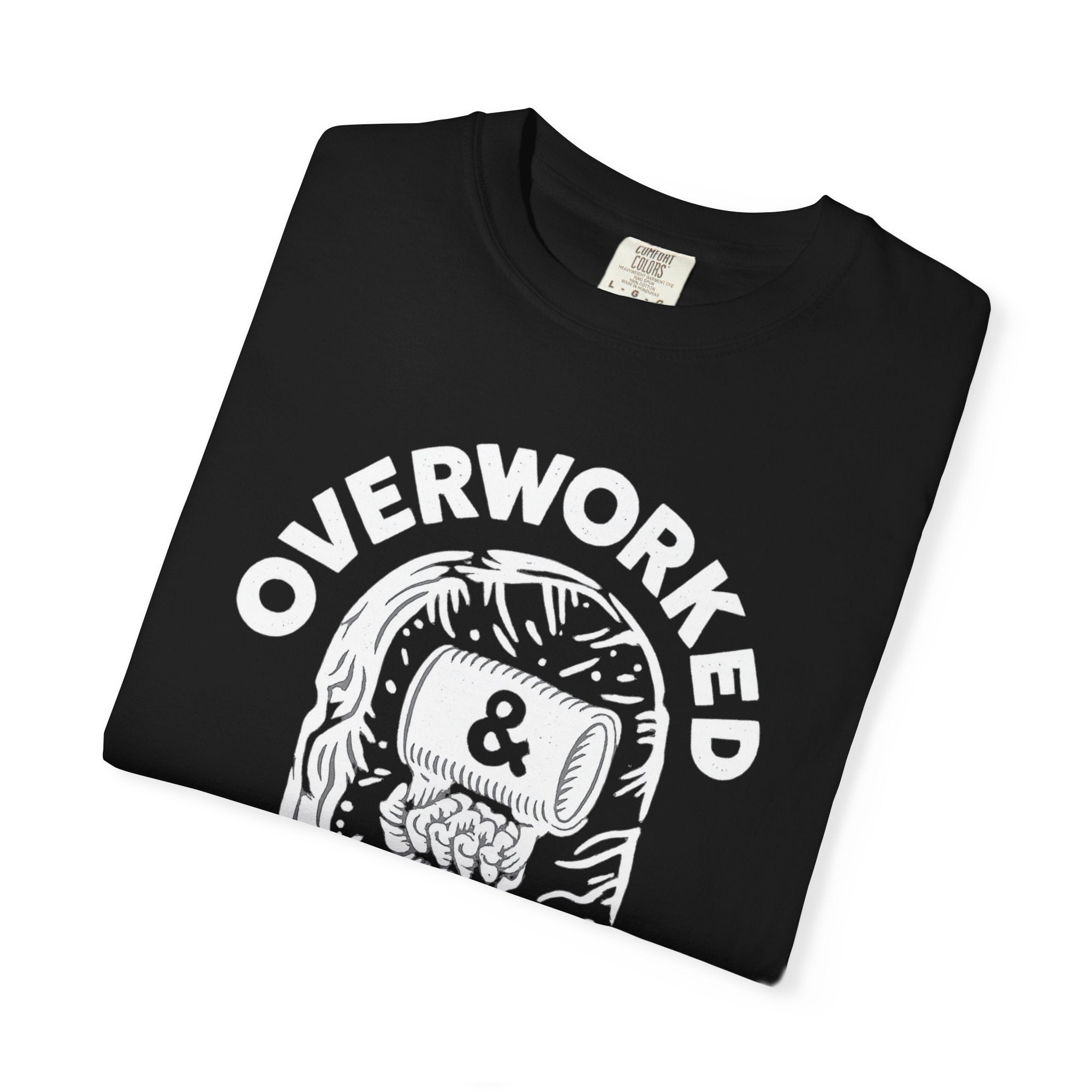 Overworked & Under Caffeinated T-Shirt — Funny Coffee Lover Tee