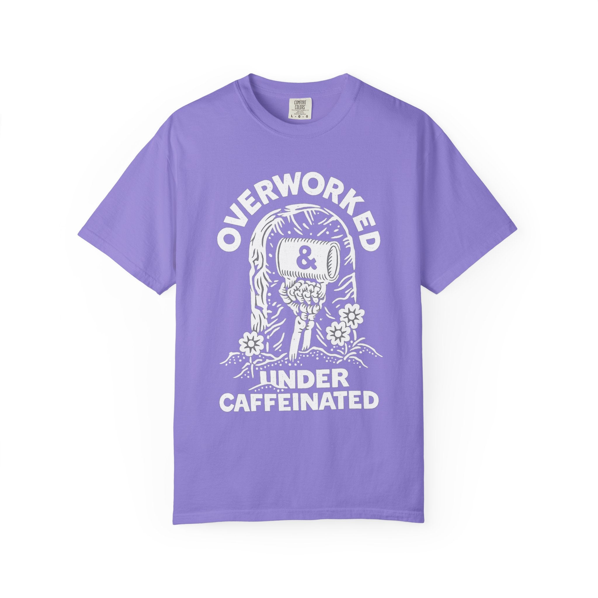 Overworked & Under Caffeinated T-Shirt — Funny Coffee Lover Tee