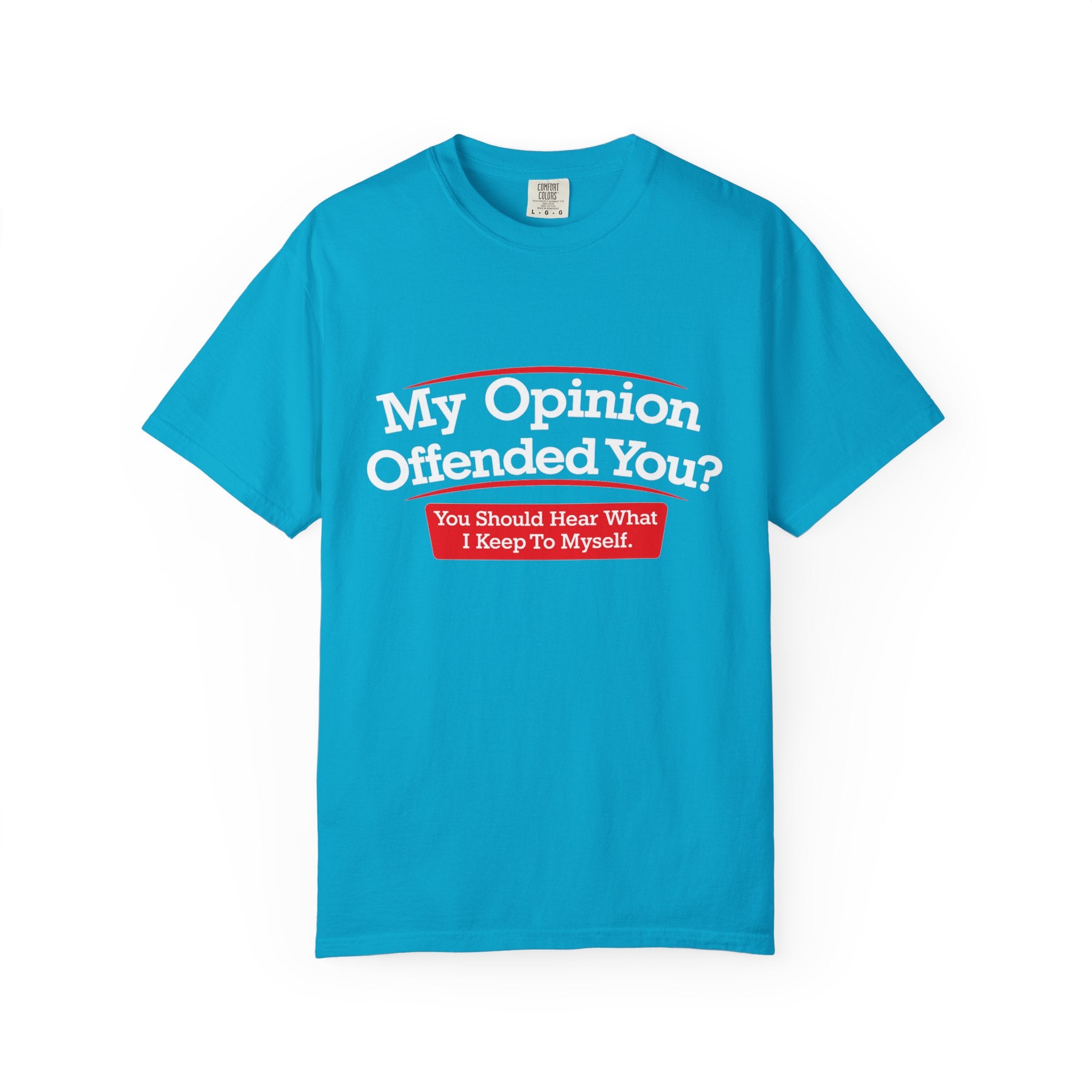 My Opinion Offended You? Graphic T-Shirt — Funny Sarcastic Quote Tee