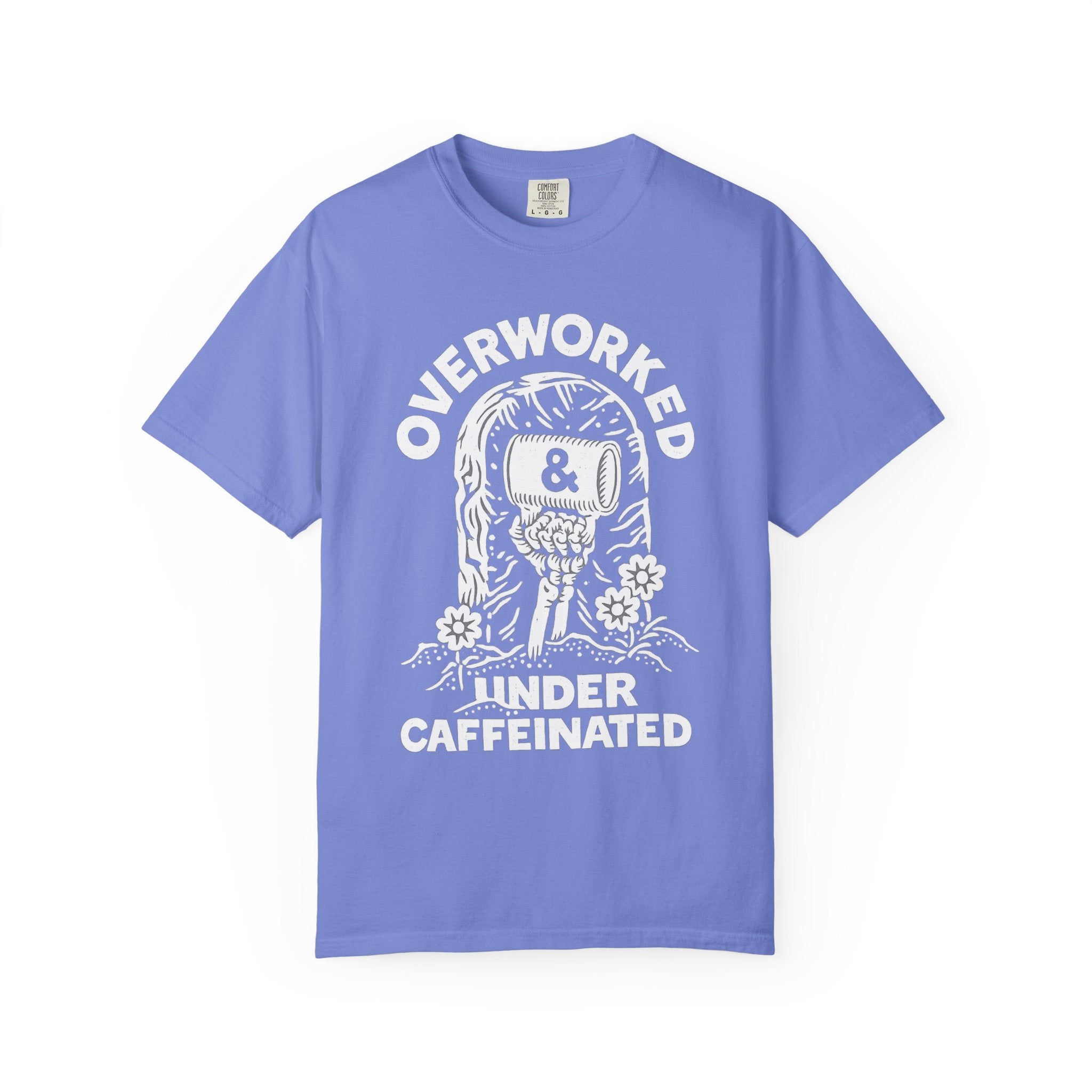 Overworked & Under Caffeinated T-Shirt — Funny Coffee Lover Tee