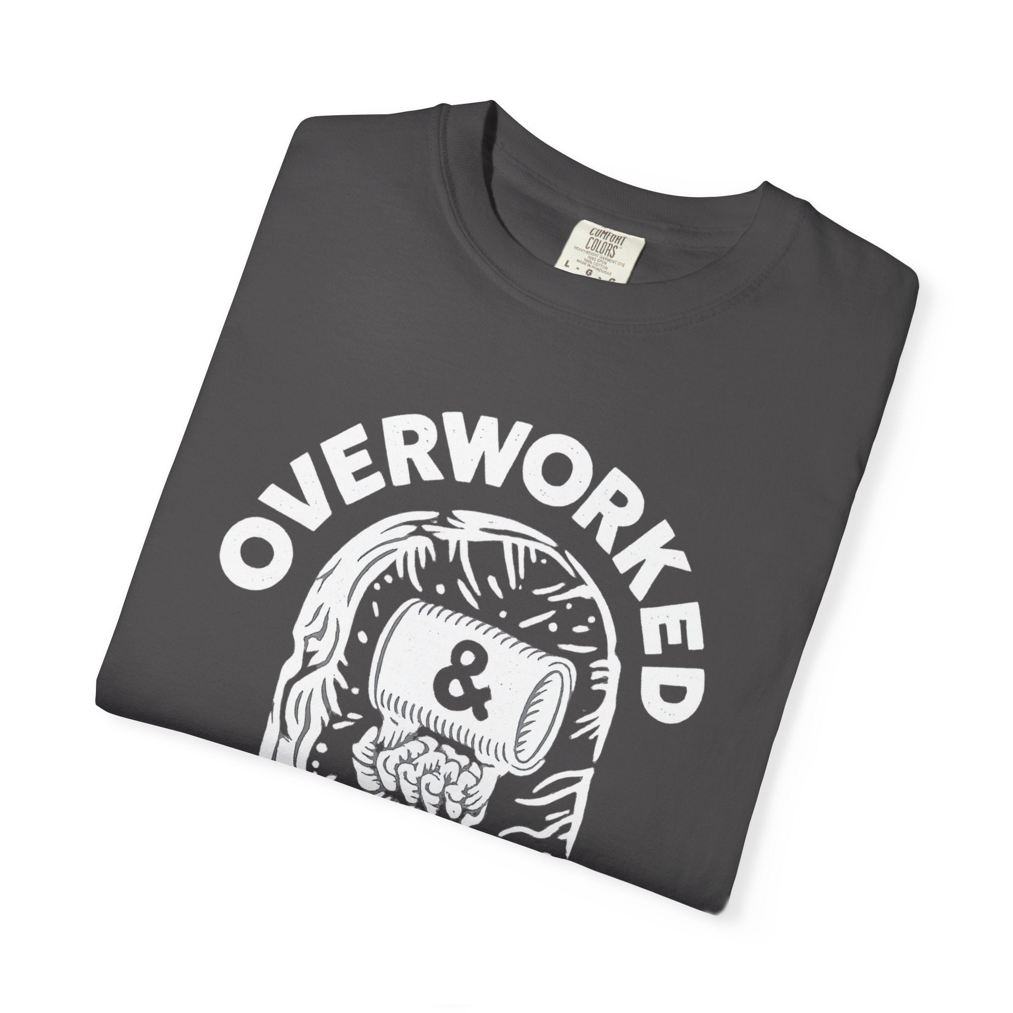 Overworked & Under Caffeinated T-Shirt — Funny Coffee Lover Tee