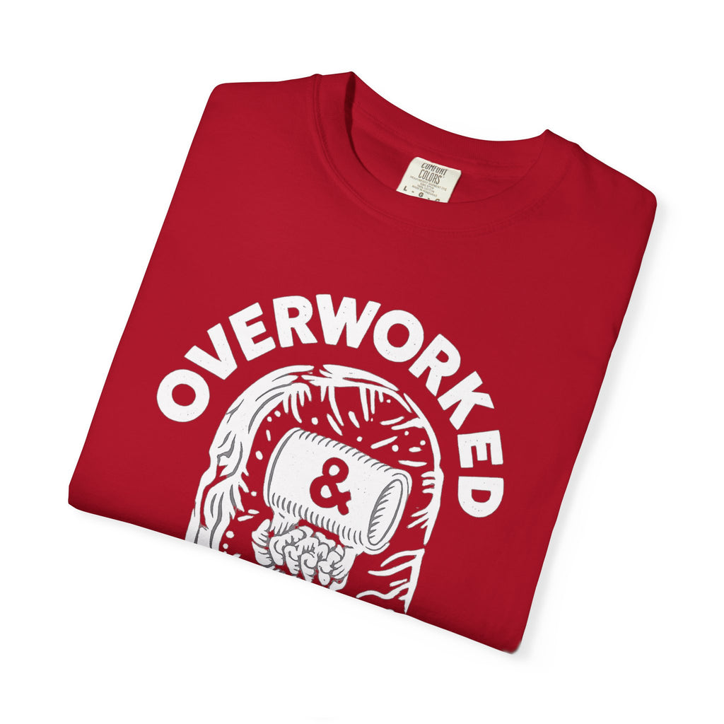 Overworked & Under Caffeinated T-Shirt — Funny Coffee Lover Tee
