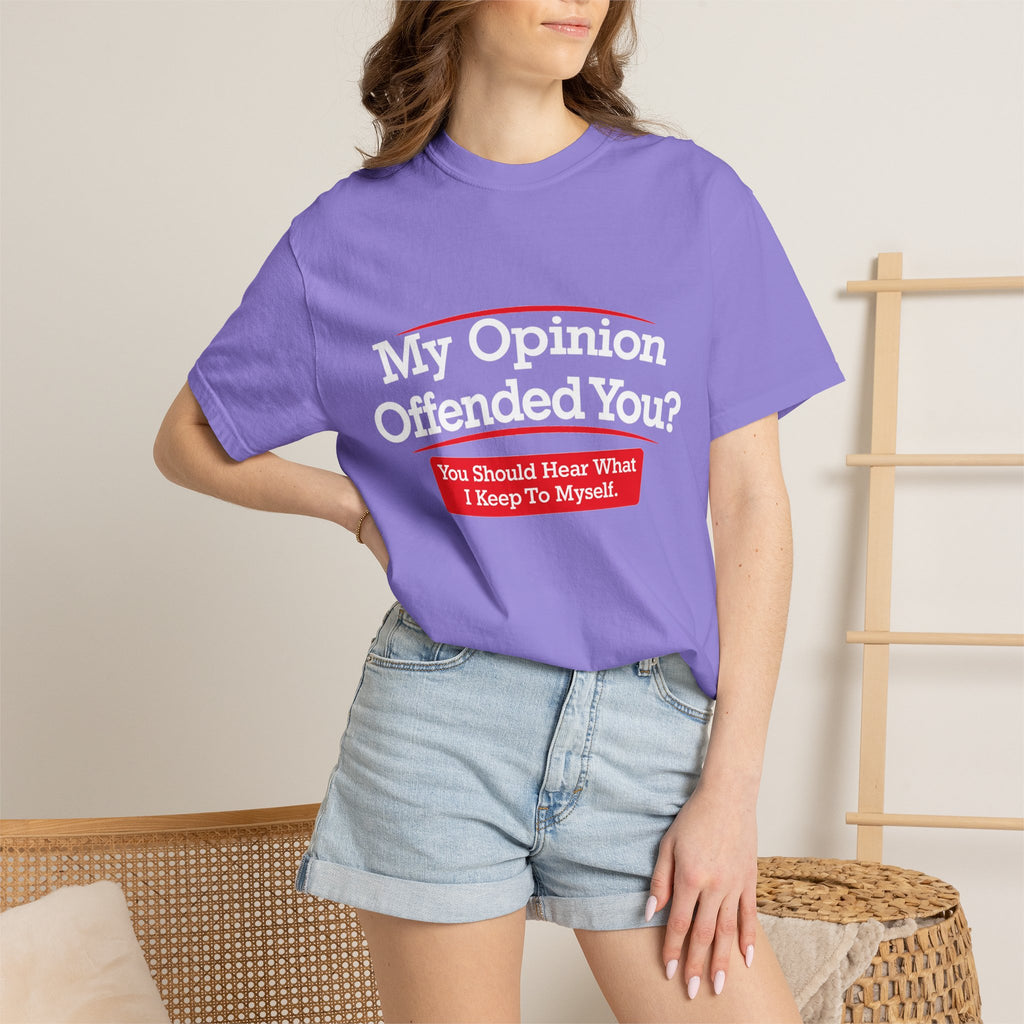 My Opinion Offended You? Graphic T-Shirt — Funny Sarcastic Quote Tee