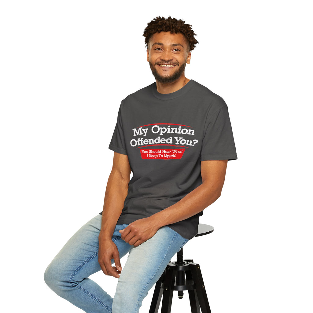 My Opinion Offended You? Graphic T-Shirt — Funny Sarcastic Quote Tee