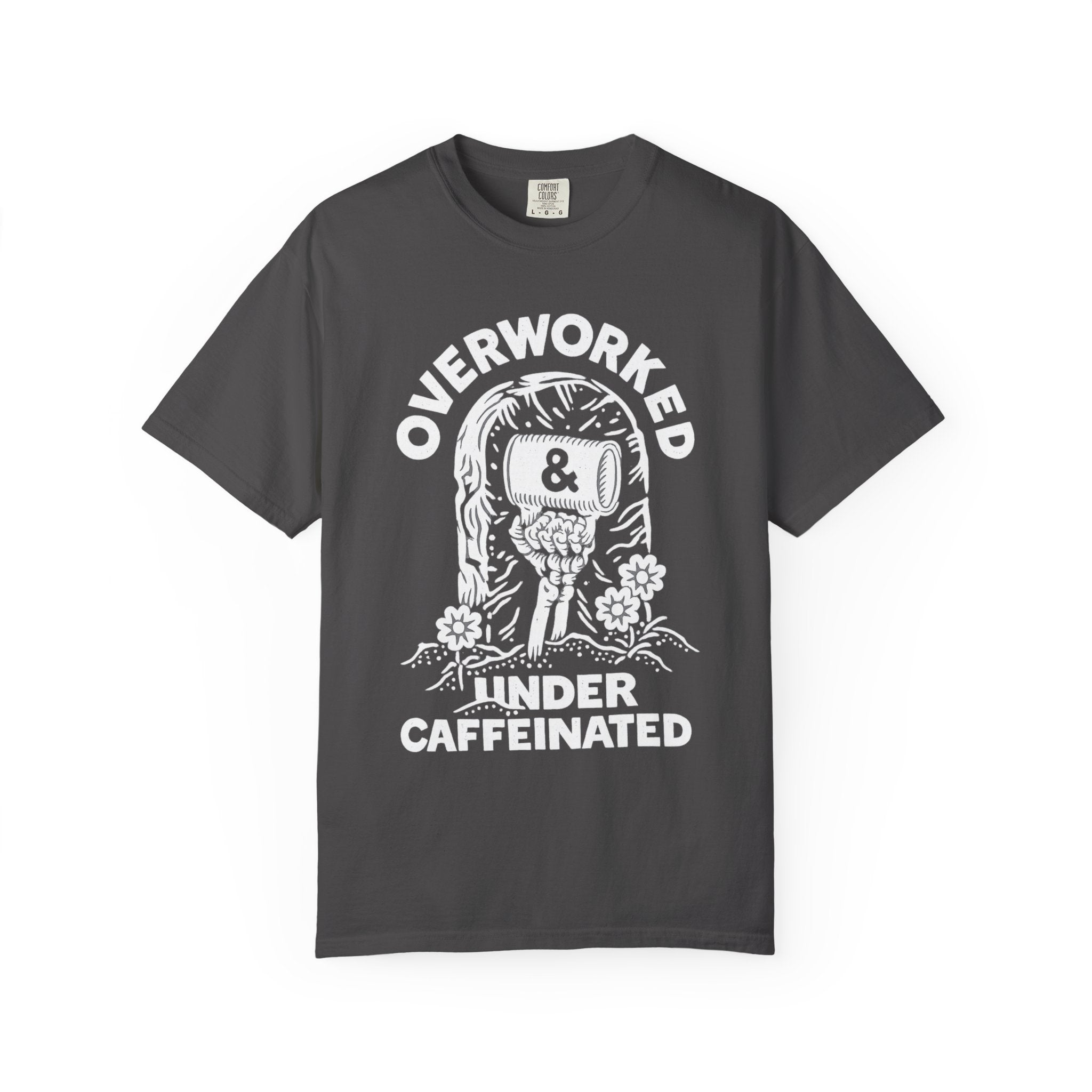 Overworked & Under Caffeinated T-Shirt — Funny Coffee Lover Tee