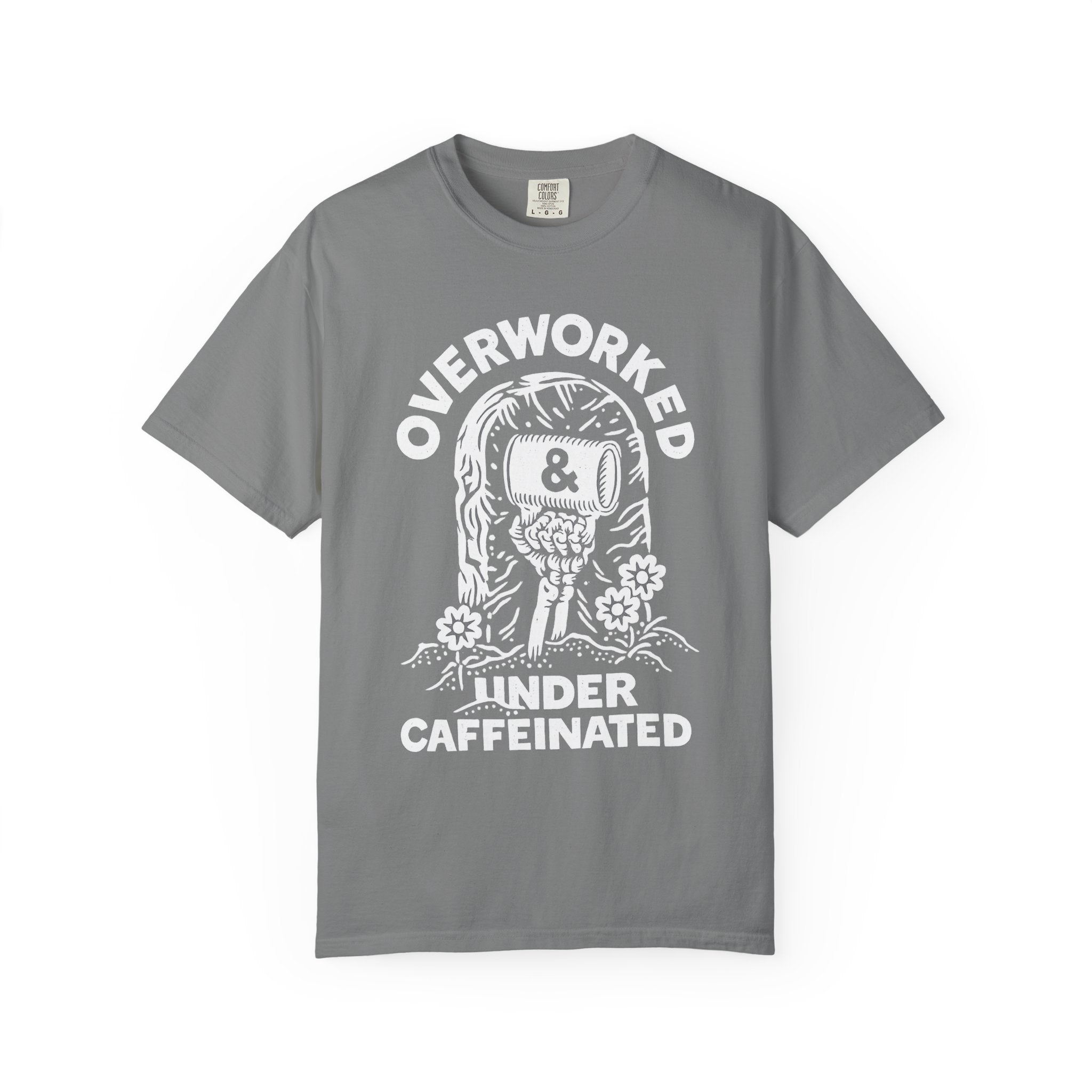 Overworked & Under Caffeinated T-Shirt — Funny Coffee Lover Tee