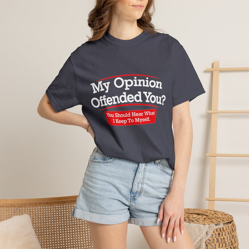 My Opinion Offended You? Graphic T-Shirt — Funny Sarcastic Quote Tee