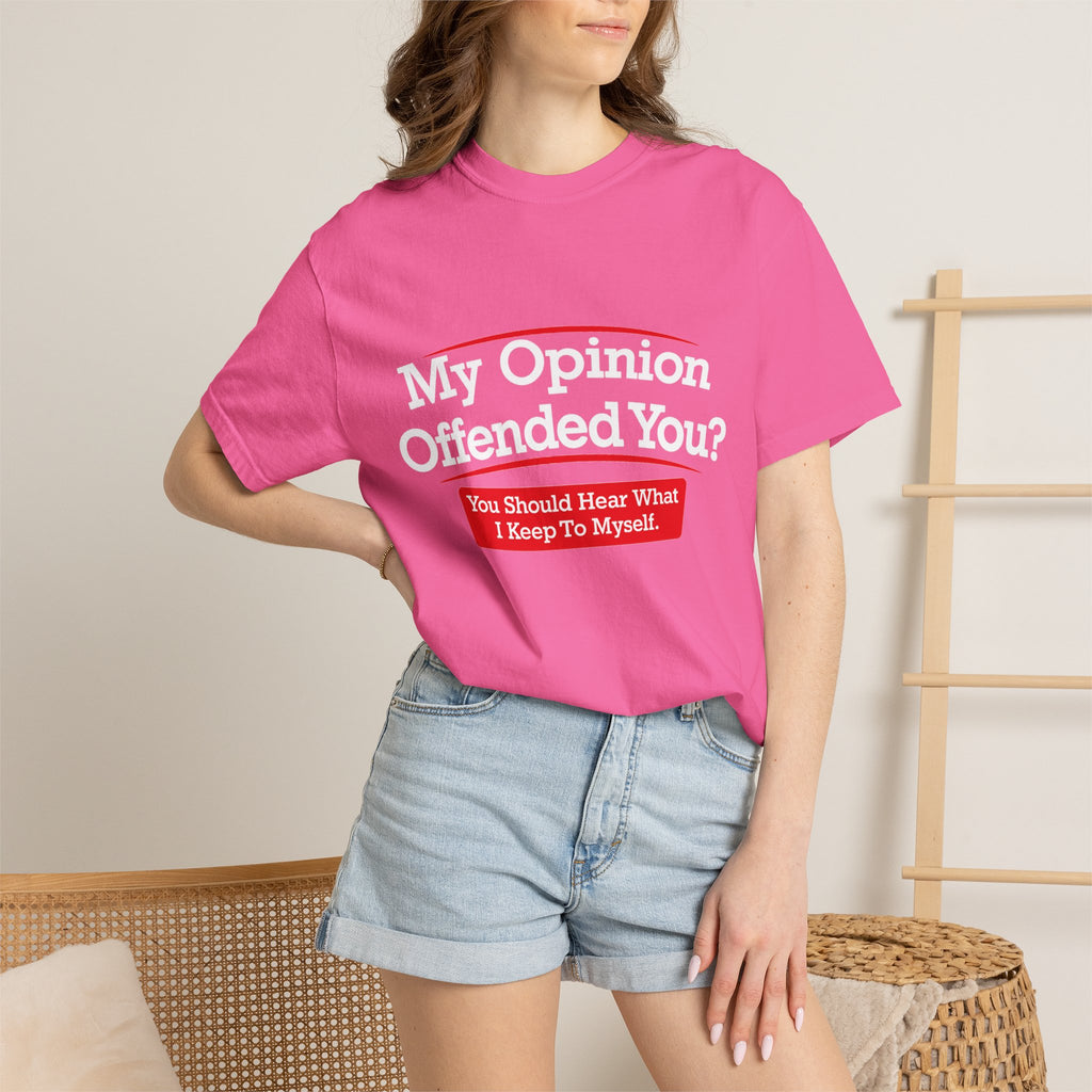 My Opinion Offended You? Graphic T-Shirt — Funny Sarcastic Quote Tee