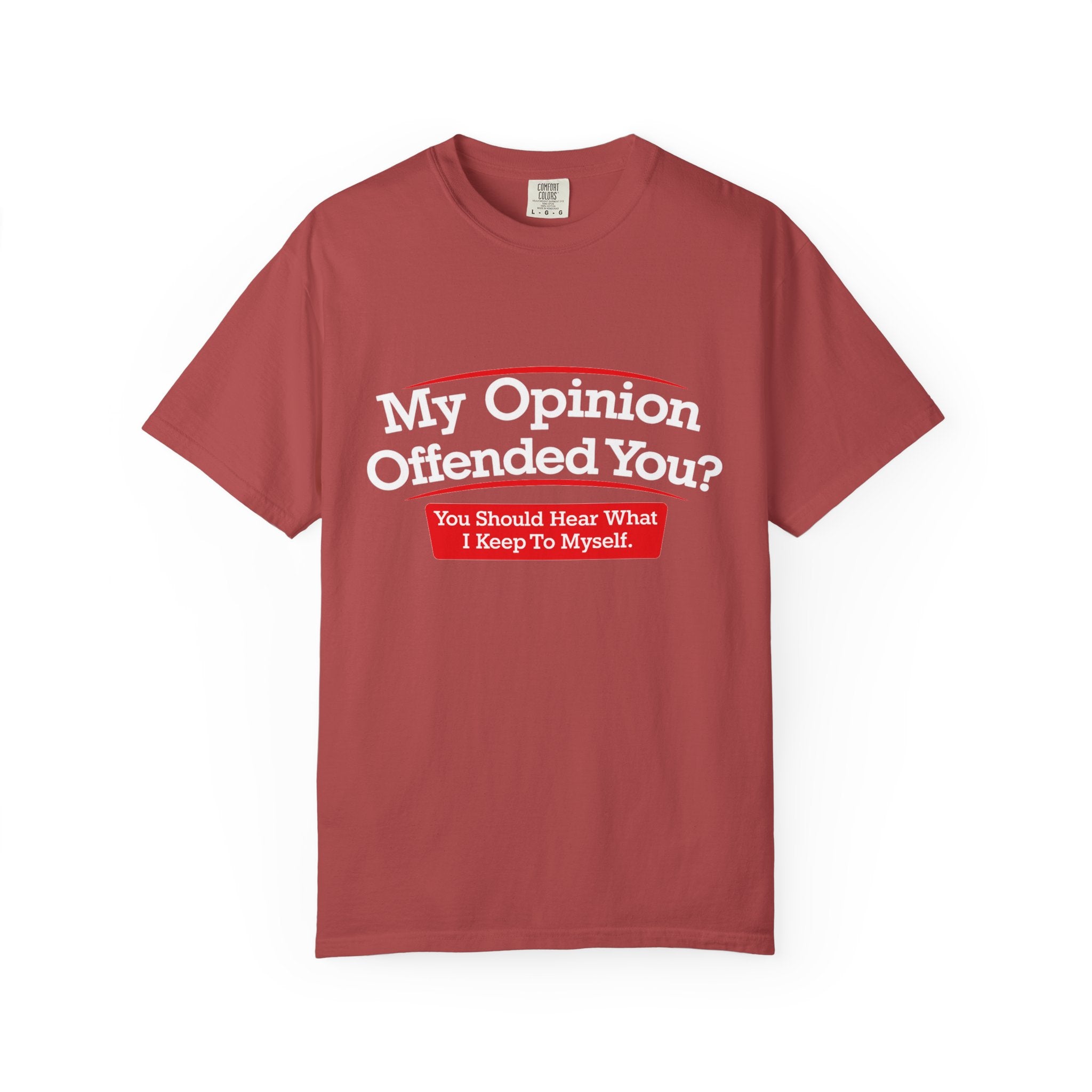 My Opinion Offended You? Graphic T-Shirt — Funny Sarcastic Quote Tee