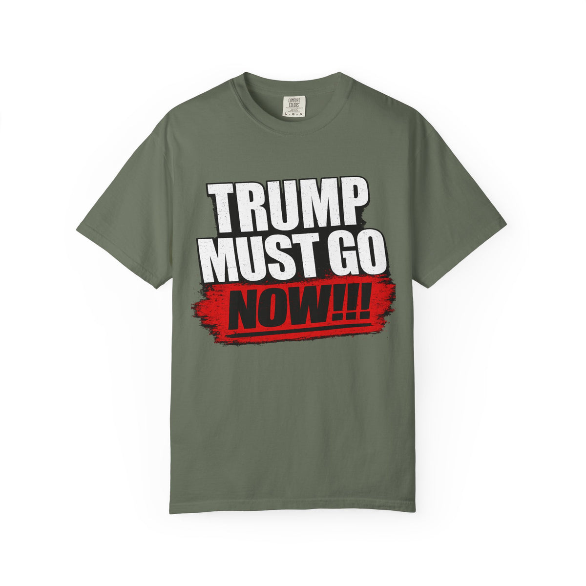 Trump Must Go Now T-Shirt | Bold Anti Trump Protest Graphic Tee | Political Statement Shirt